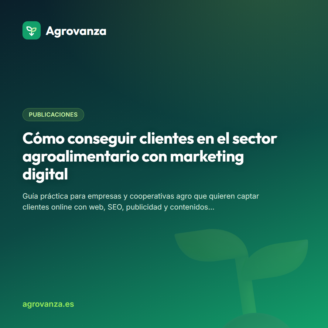 Cómo conseguir clientes en el sector agroalimentario con marketing digital