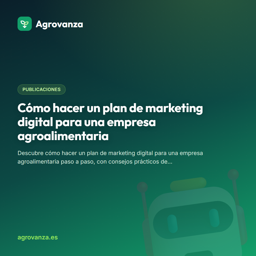 Cómo hacer un plan de marketing digital para una empresa agroalimentaria